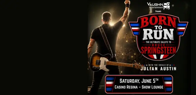 Born to Run Canada – A Tribute to Springsteen at Casino Regina — Show Lounge, Regina