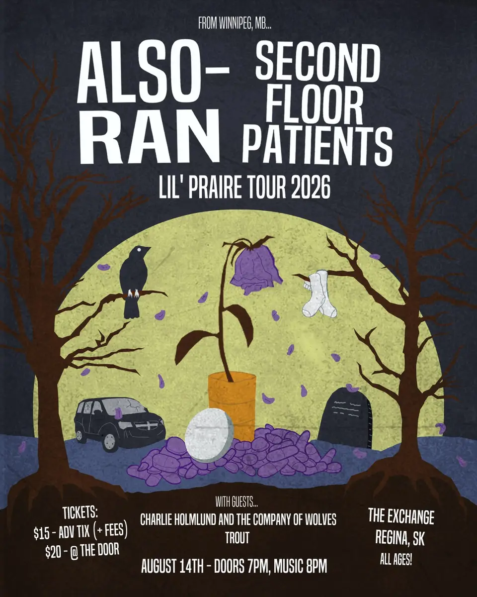Also-Ran, Second Floor Patients, Charlie Holmlund & The Company of Wolves, Trout at The Exchange, Regina