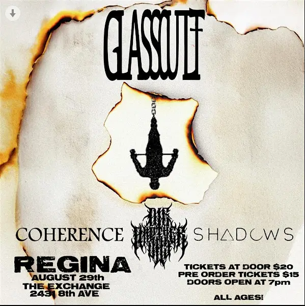 Glass Cult, Coherence, Die Another Day, Shadows at The Exchange, Regina