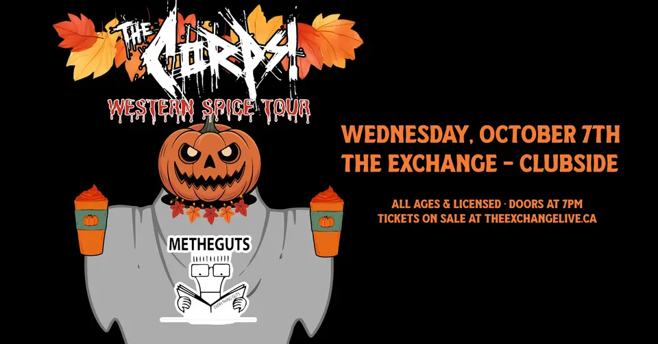 The Corps, Me The Guts, TBA at The Exchange, Regina