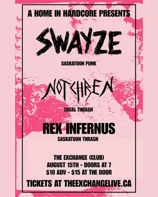 Swayze, Notchren, Rex Infernus at The Exchange, Regina