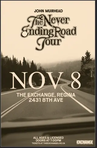 John Muirhead - The Never Ending Road Tour at The Exchange, Regina