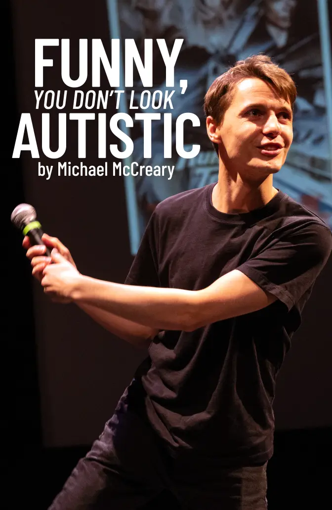 Funny, You Don't Look Autistic at Globe Theatre, Regina