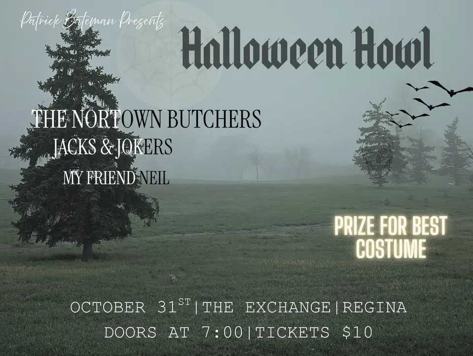 The Nortown Butchers Halloween Howl w/Jacks & Jokers, My Friend Neil at The Exchange, Regina