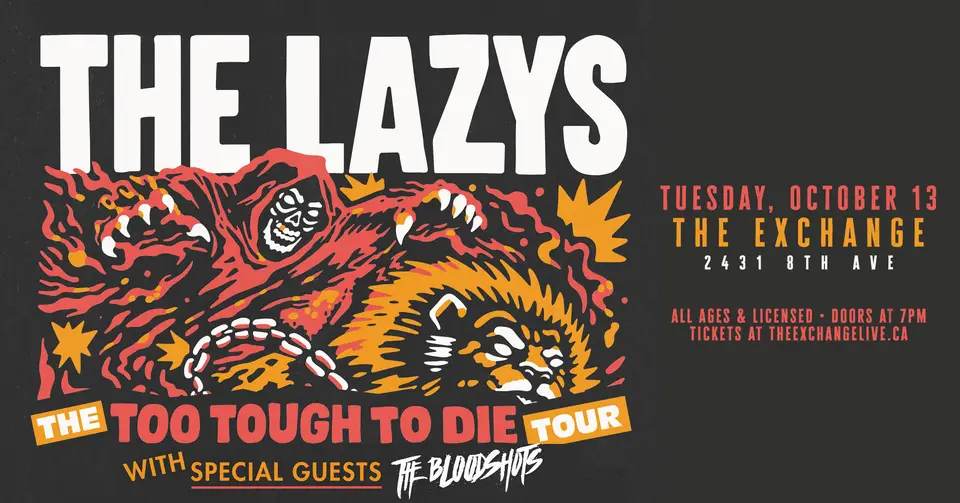 The Lazys - Too Tough To Die Tour w/The Bloodshots at The Exchange, Regina