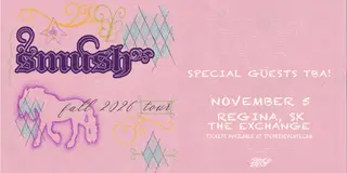 Smush at The Exchange, Regina
