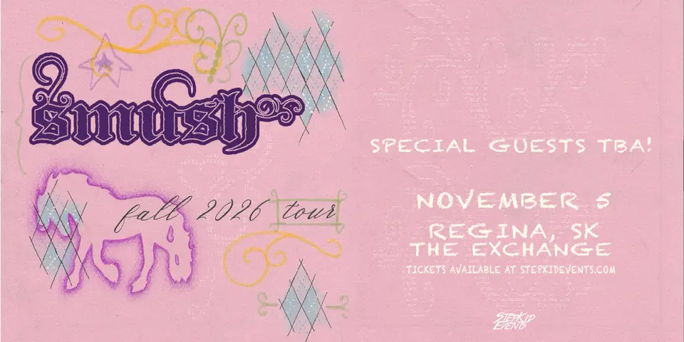 Smush at The Exchange, Regina